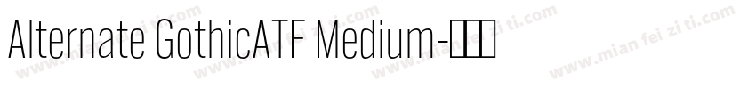 Alternate GothicATF Medium字体转换